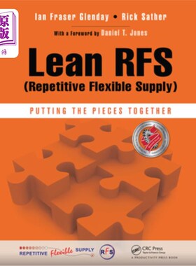 海外直订Lean Rfs (Repetitive Flexible Supply): Putting the Pieces Together 精益Rfs(重复灵活供应):将各个部分组合在一