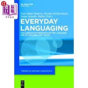 海外直订Everyday Languaging: Collaborative Research on the Language Use of Children and 日常语言:儿童和青年语言使