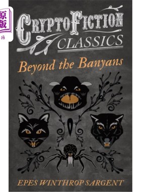 海外直订Beyond the Banyans (Cryptofiction Classics - Weird Tales of Strange Creatures) 榕树之外(密码小说经典-奇异生