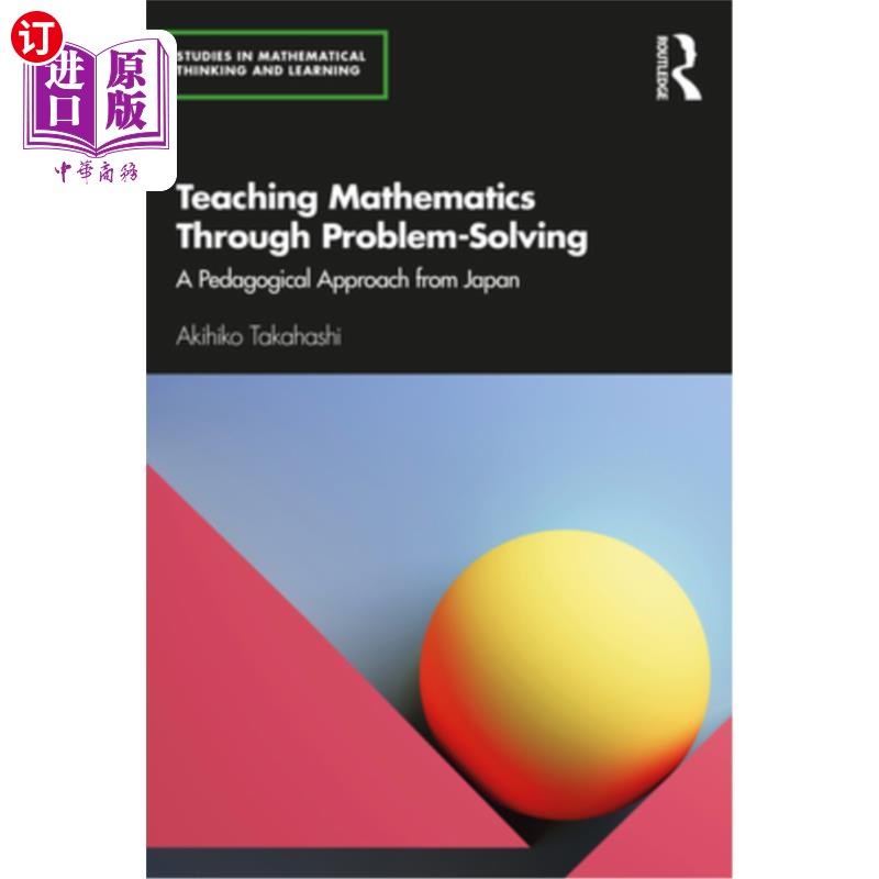 海外直订Teaching Mathematics Through Problem-Solving: A Pedagogical Approach from Japan 数学解题教学法:来自日本的一