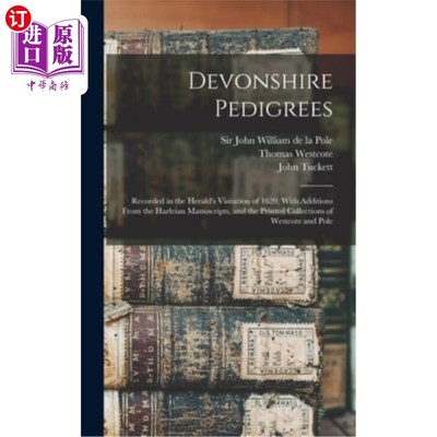 海外直订Devonshire Pedigrees: Recorded in the Herald's Visitation of 1620, With Addition 德文郡谱系:记录在1620年的