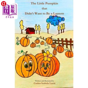 海外直订The Little Pumpkin that Didn't Want to Be a Lantern 不想当灯笼的小南瓜
