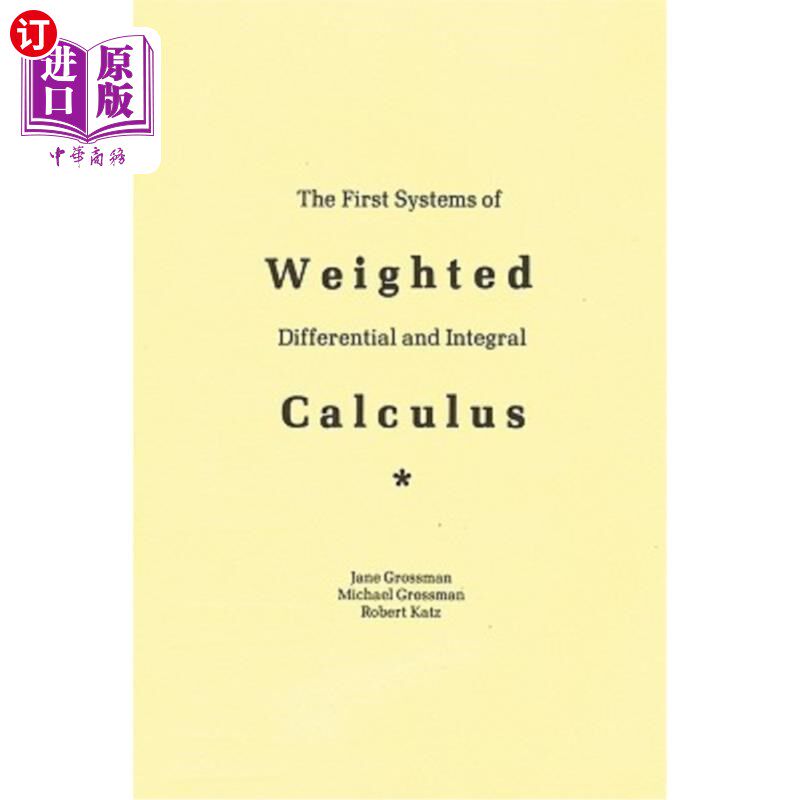 海外直订The First Systems Of Weighted Differential And Integral Calculus 第一个加权微分和积分系统