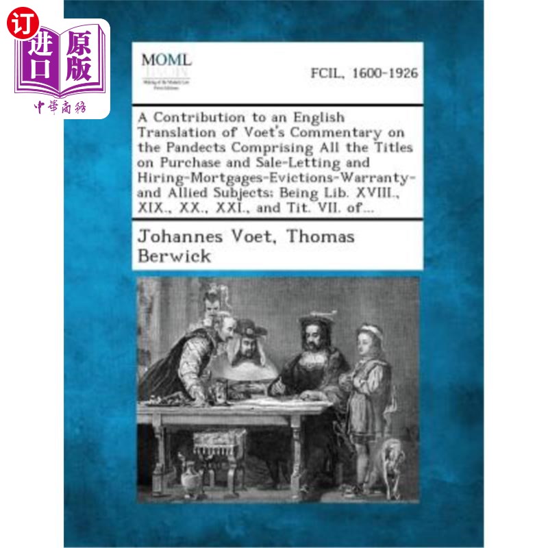 海外直订A Contribution to an English Translation of Voet's Commentary on the Pandects Co 对Voet对总论的评论的英文翻