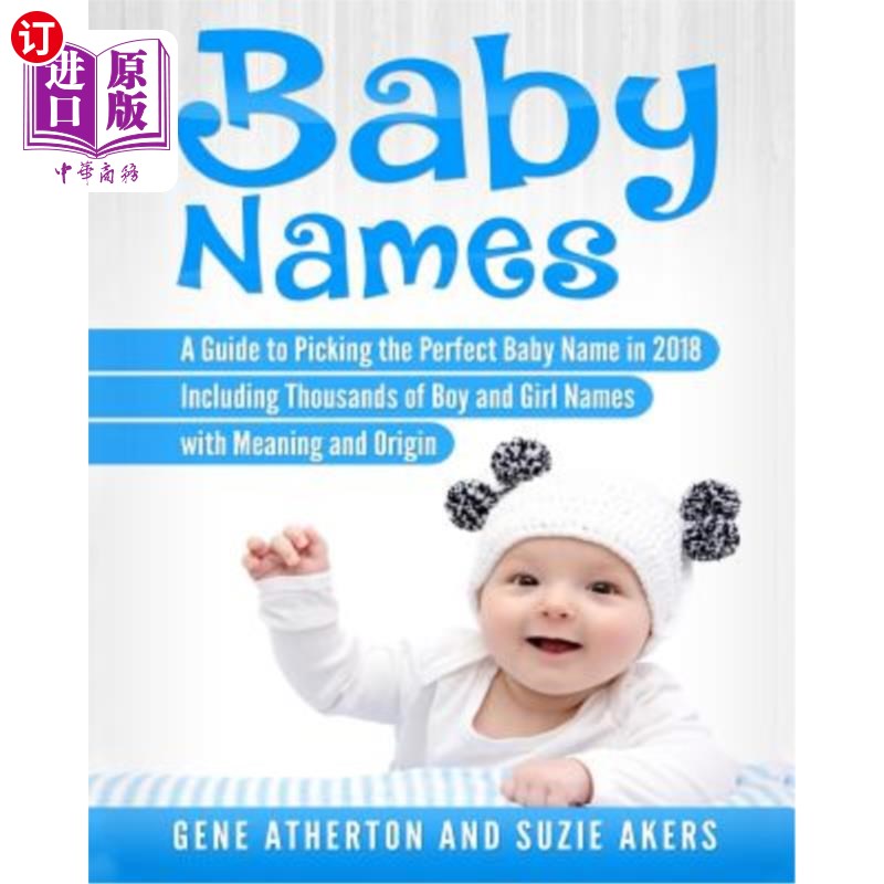 海外直订Baby Names: A Guide to Picking the Perfect Baby Name in 2018 Including Thousands 婴儿名字：2018年挑选完美婴