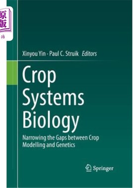 海外直订Crop Systems Biology: Narrowing the Gaps Between Crop Modelling and Genetics 作物系统生物学:缩小作物模型与遗传学