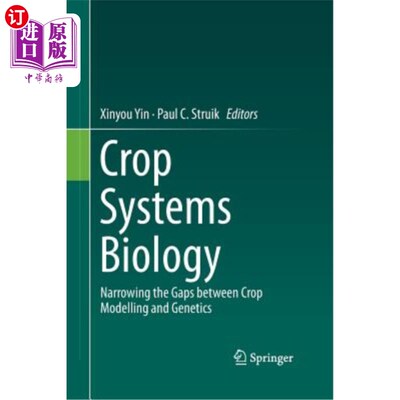 海外直订Crop Systems Biology: Narrowing the Gaps Between Crop Modelling and Genetics 作物系统生物学:缩小作物模型与遗传学