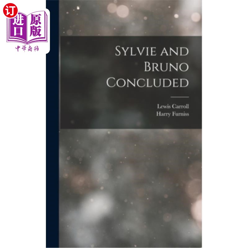 海外直订Sylvie and Bruno Concluded 西尔维和布鲁诺说完了