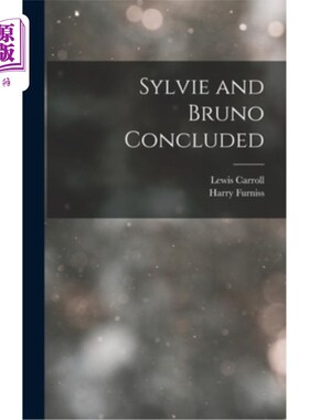 海外直订Sylvie and Bruno Concluded 西尔维和布鲁诺说完了