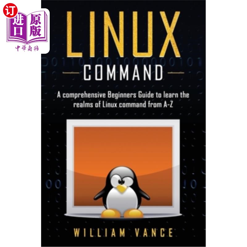 海外直订Linux Command: A Comprehensive Beginners Guide to Learn the Realms of Linux Comm Linux命令:一个