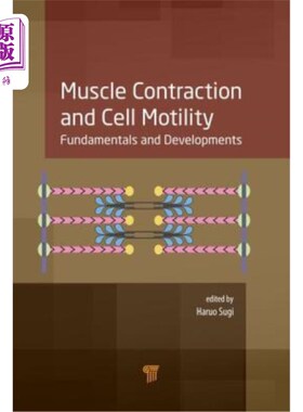 海外直订Muscle Contraction and Cell Motility: Fundamentals and Developments 肌肉收缩和细胞运动：基础和发展