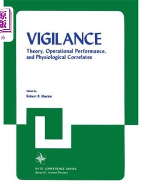 海外直订Vigilance: Theory, Operational Performance, and Physiological Correlates 警惕性：理论、操作性能和生理相关性