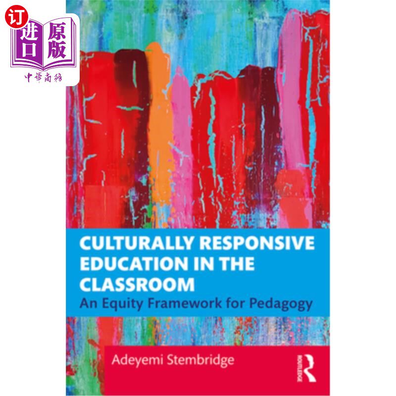 海外直订Culturally Responsive Education in the Classroom: An Equity Framework for Pedago 课堂文化响应教育：教育学的