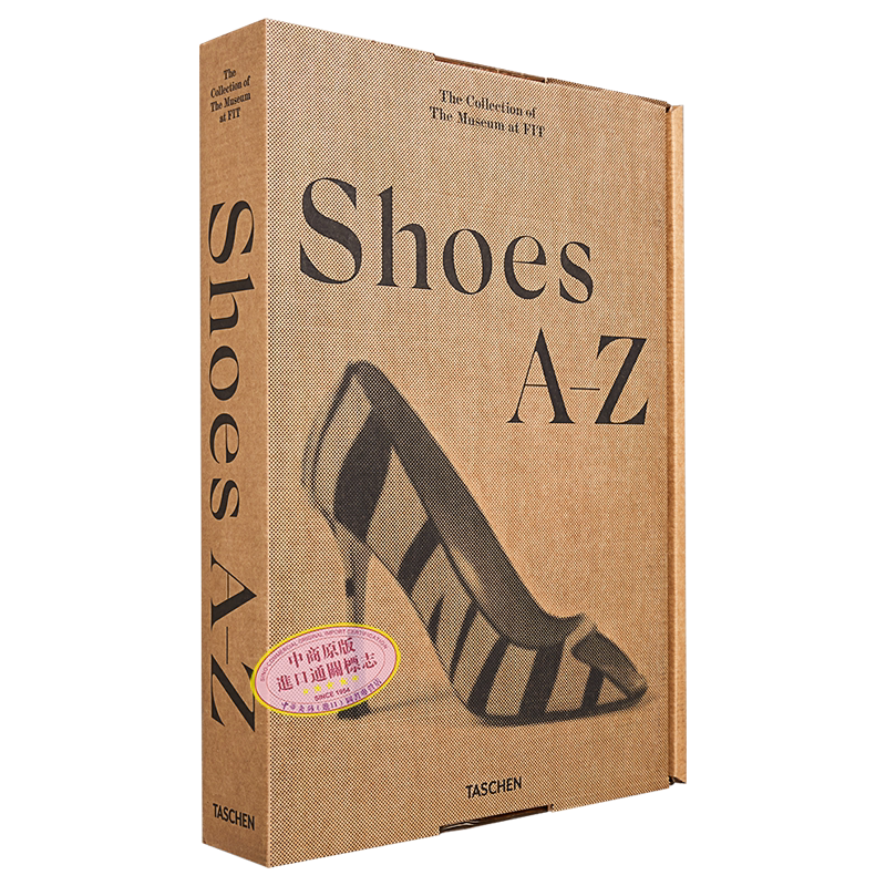 Shoes A-Z. the Collection of the Museum at Fit 进口艺术 鞋子A-Z:FIT博物馆收藏图鉴 Taschen【中商原版】