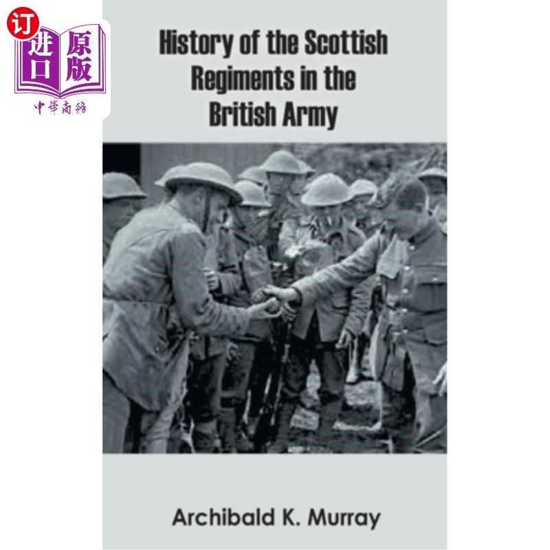 海外直订History of the Scottish Regiments in the British Army 英国军队中苏格兰军团的历史