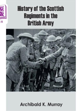 海外直订History of the Scottish Regiments in the British Army 英国军队中苏格兰军团的历史