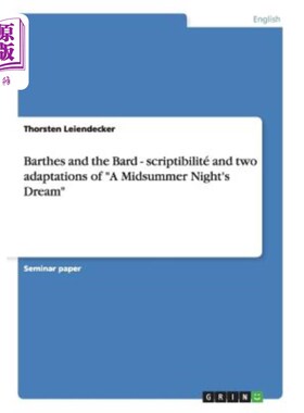 海外直订Barthes and the Bard - scriptibilité and two adaptations of A Midsummer Night's  《巴特与吟游诗人》和《仲夏