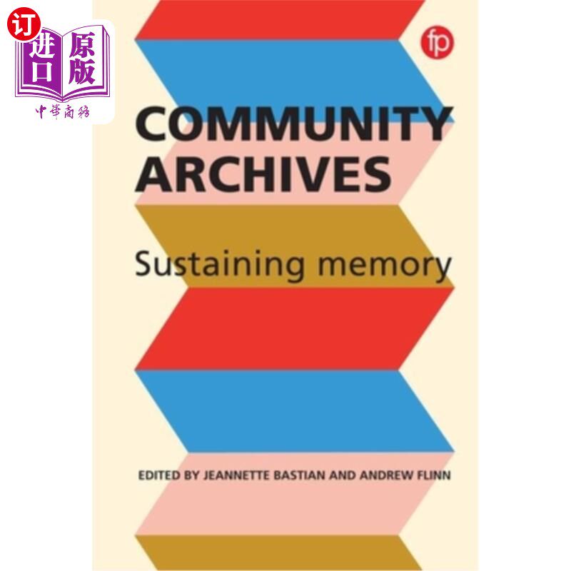 海外直订Community Archives: Sustaining Memory 社区档案:维持记忆