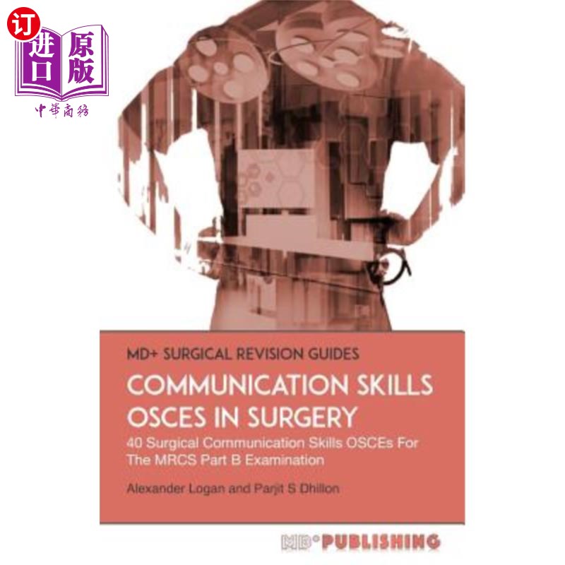 海外直订医药图书Communication Skills OSCEs In Surgery: 40 Surgical Communication OSCEs For The M 手术中的沟通技巧：