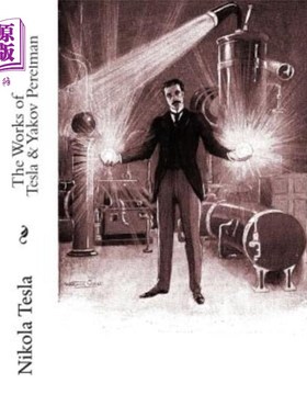 海外直订The Works of Nikola Tesla & Yakov Perelman 尼古拉·特斯拉和雅科夫·佩雷尔曼的作品