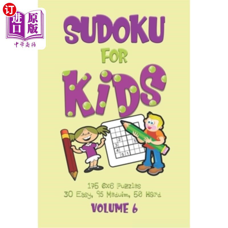 海外直订Sudoku for Kids Volume 6: Sudoku Puzzle Book for Beginners Volume 6 (175 6x6 puz 儿童数独第六册:初学者数独