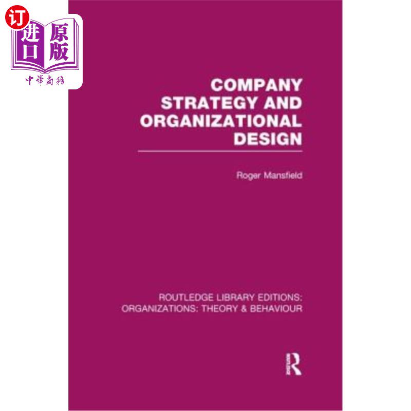 海外直订Company Strategy and Organizational Design (Rle: Organizations) 公司战略和组织设计（RLE：组织）