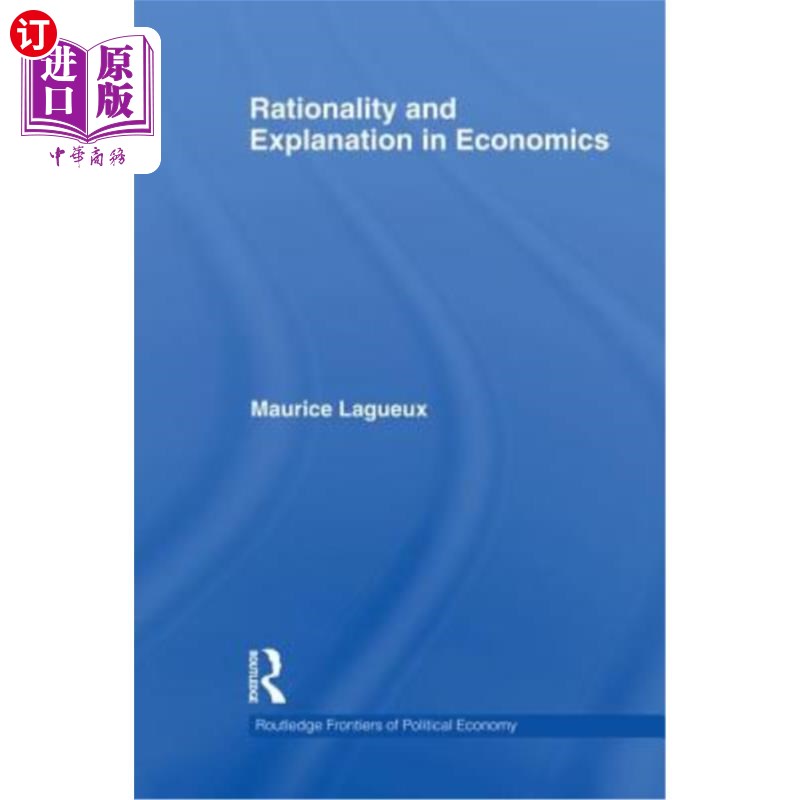 海外直订Rationality and Explanation in Economics 经济学的理性与阐释