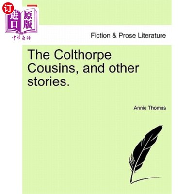 海外直订The Colthorpe Cousins, and Other Stories. 科尔索普的表亲，以及其他故事。
