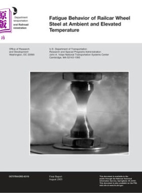 海外直订Fatigue Behavior of Railcar Wheel Steel at Ambient and Elevated Temperature 铁道车轮钢在环境和高温下的疲劳