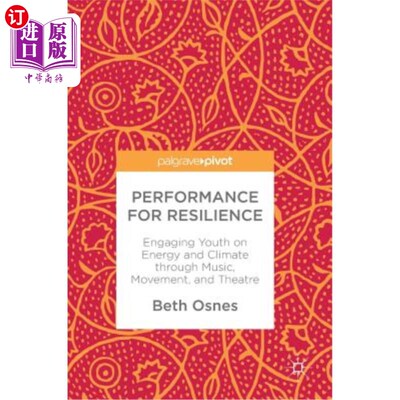 海外直订Performance for Resilience: Engaging Youth on Energy and Climate Through Music,  恢复力表演：通过音乐、运动