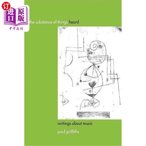 海外直订The Substance of Things Heard: Writings about Music 听到的东西的实质:关于音乐的著作