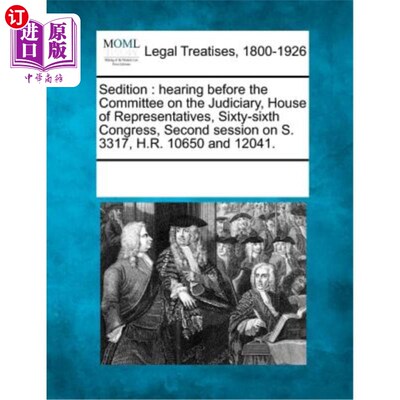 海外直订Sedition: Hearing Before the Committee on the Judiciary, House of Representative 煽动:第66届国会众议院司法