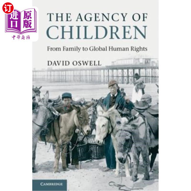 海外直订The Agency of Children: From Family to Global Human Rights 儿童机构:从家庭到全球人权