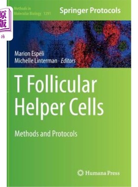 海外直订T Follicular Helper Cells: Methods and Protocols 滤泡辅助性T细胞：方法和方案