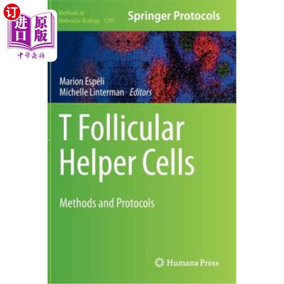 海外直订T Follicular Helper Cells: Methods and Protocols 滤泡辅助性T细胞：方法和方案