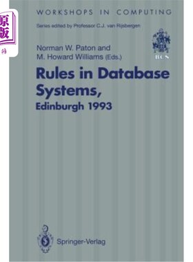 海外直订Rules in Database Systems: Proceedings of the 1st International Workshop on Rule 数据库系统规则:第一届数据