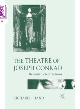 海外直订The Theatre of Joseph Conrad: Reconstructed Fictions 约瑟夫·康拉德的戏剧:重构小说