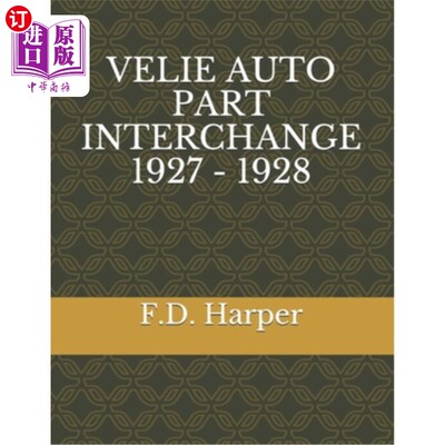 海外直订Velie Auto Part Interchange 1927 - 1928 Velie汽车零件交换1927 - 1928