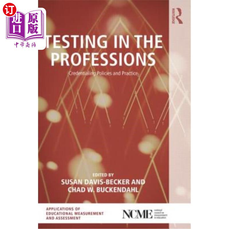 海外直订Testing in the Professions: Credentialing Policies and Practice 专业考试:认证政策与实践