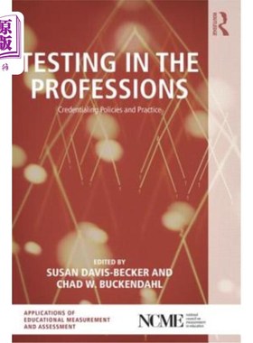 海外直订Testing in the Professions: Credentialing Policies and Practice 专业考试:认证政策与实践