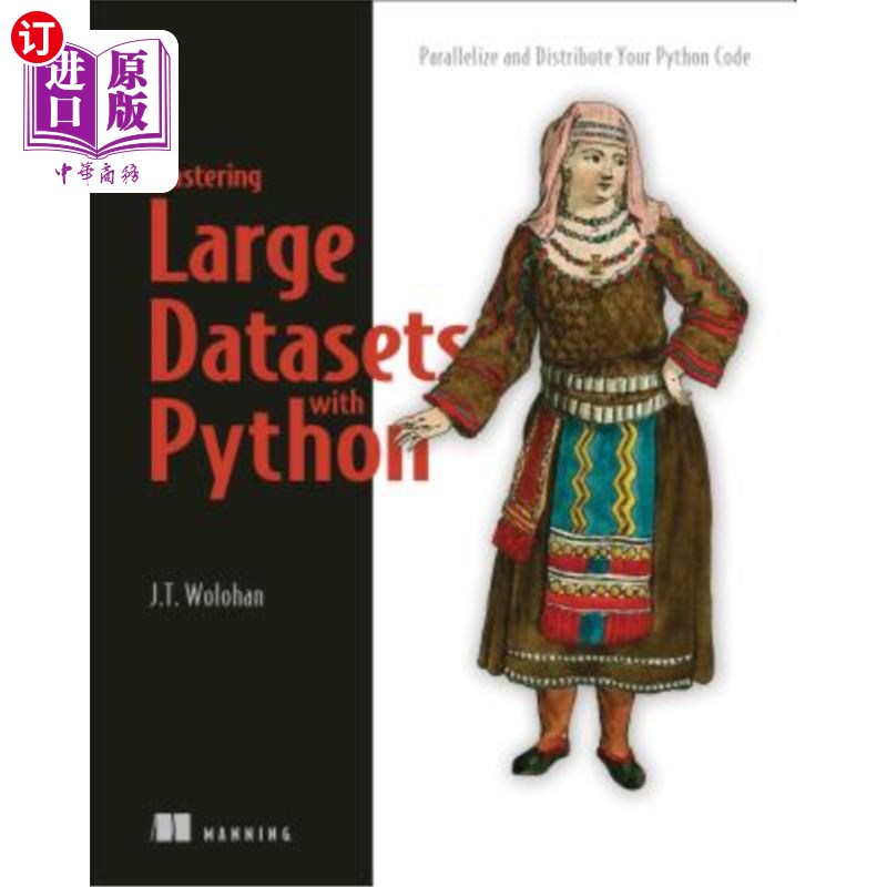 海外直订Mastering Large Datasets with Python: Parallelize and Distribute Your Python Cod 用Python掌握大型数据集: