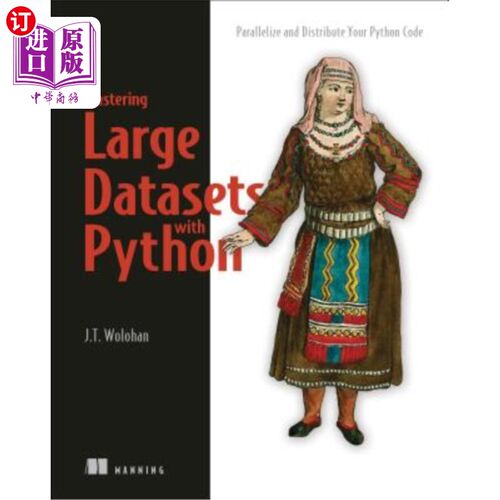 海外直订Mastering Large Datasets with Python: Parallelize and Distribute Your Python Cod 用Python掌握大型数据集:
