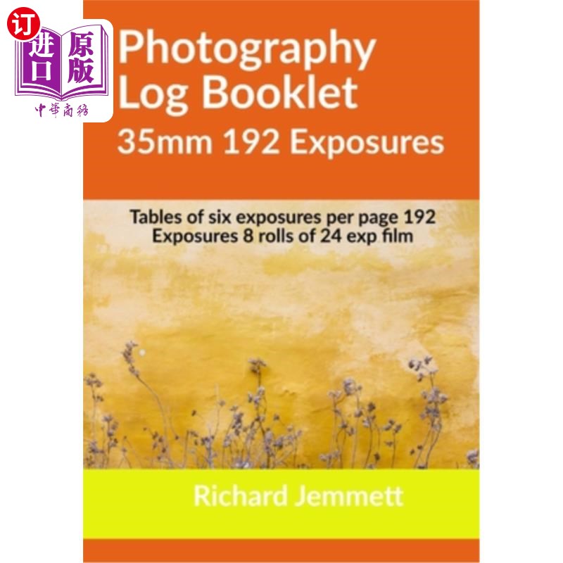 海外直订Photography Log Booklet 35mm 192 Exposures: Tables of Six Exposures per Page 摄影日志手册35mm 192曝光:每页