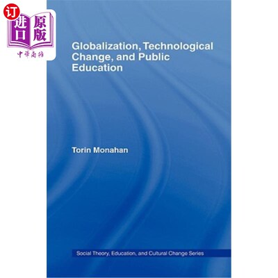 海外直订Globalization, Technological Change, and Public Education 全球化、技术变革和公共教育