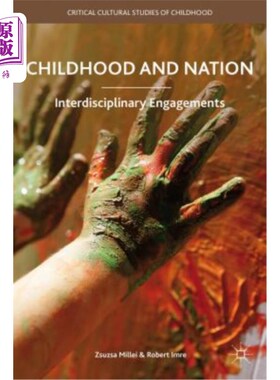 海外直订Childhood and Nation: Interdisciplinary Engagements 童年与国家：跨学科合作