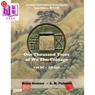 海外直订One Thousand Years of Wu Zhu Coinage 118 BC - AD 958 公元前118年至公元958年一千年吴铸币