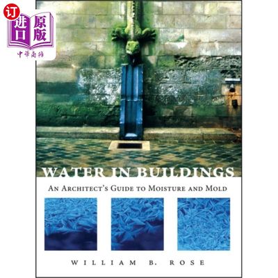 海外直订Water in Buildings - An Architect's Guide to Moi... 建筑物中的水-建筑师的潮湿和发霉指南