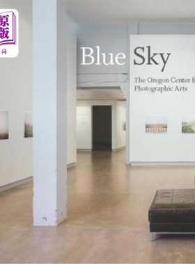 海外直订Blue Sky: The Oregon Center for Photographic Arts 蓝天:俄勒冈摄影艺术中心