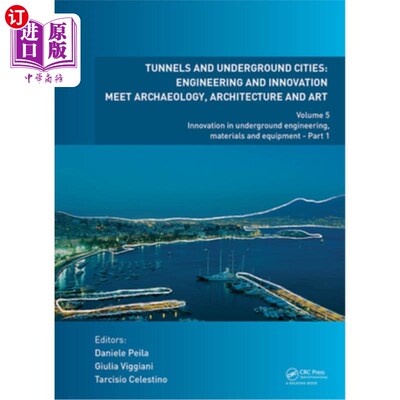 海外直订Tunnels and Underground Cities: Engineering and Innovation Meet Archaeology, Arc 隧道和地下城市:工程和创新