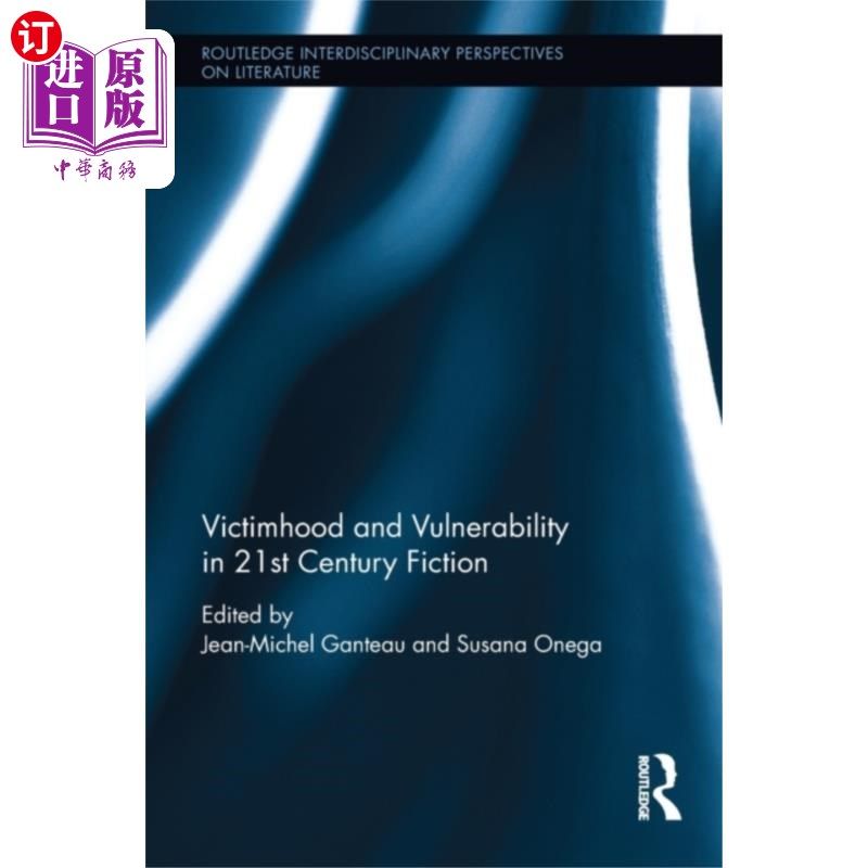 海外直订Victimhood and Vulnerability in 21st Century Fic... 21世纪小说中的受害者与脆弱性
